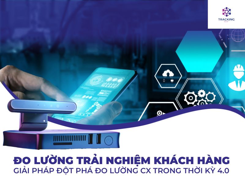 Giải pháp đo lường trải nghiệm khách hàng trong thời kỳ 4.0