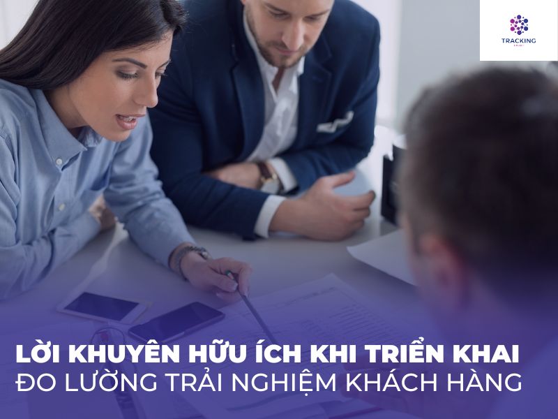 Lời khuyên khi triển khai đo lường CX