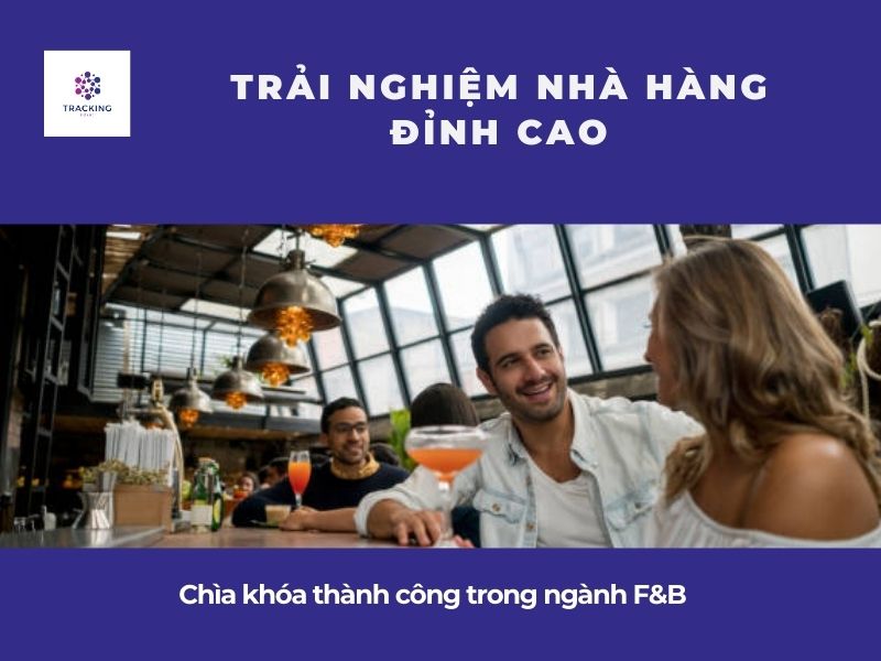 Nâng cao trải nghiệm khách hàng khi đến trải nghiệm dịch vụ tại nhà hàng