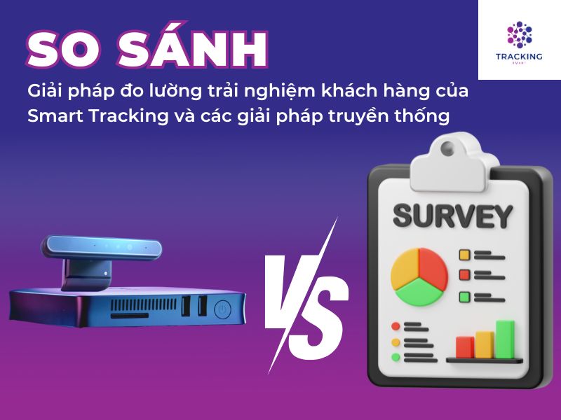 So sánh các giải pháp đo lường trải nghiệm khách hàng