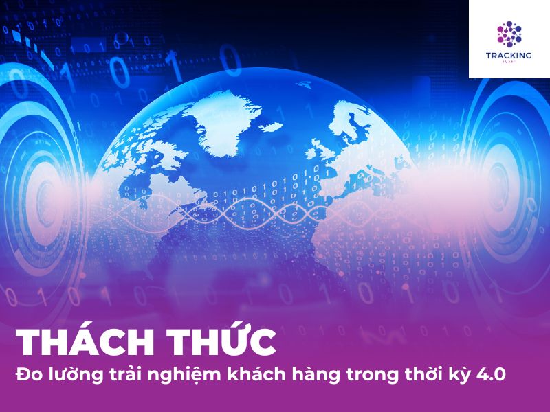 Thách thức của việc đo lường trải nghiệm khách hàng trong thế giới số 4.0