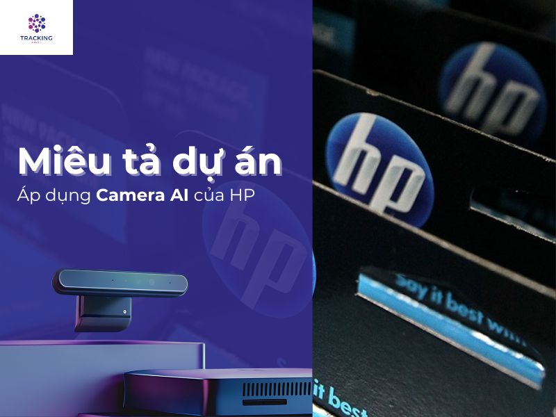 Miêu tả dự án áp dụng Camera AI của HP 