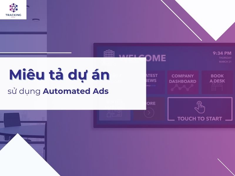 Miêu tả dự án sử dụng Automated Ads 