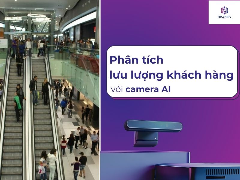 Phân tích lưu lượng khách hàng với camera AI 
