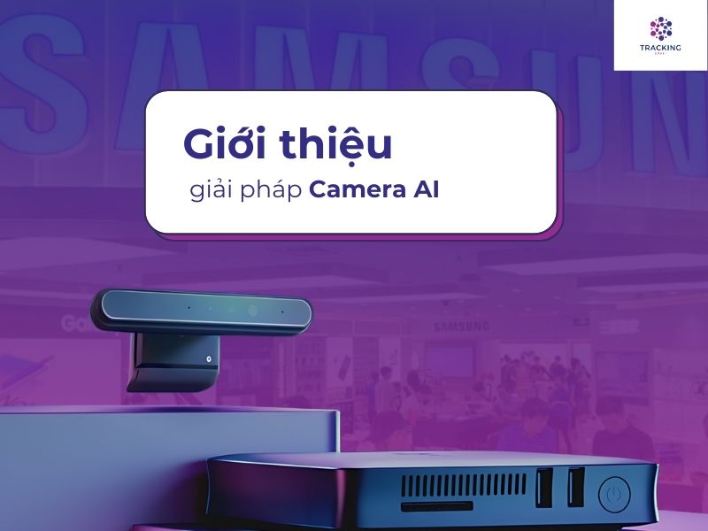 Giới thiệu giải pháp Camera AI 
