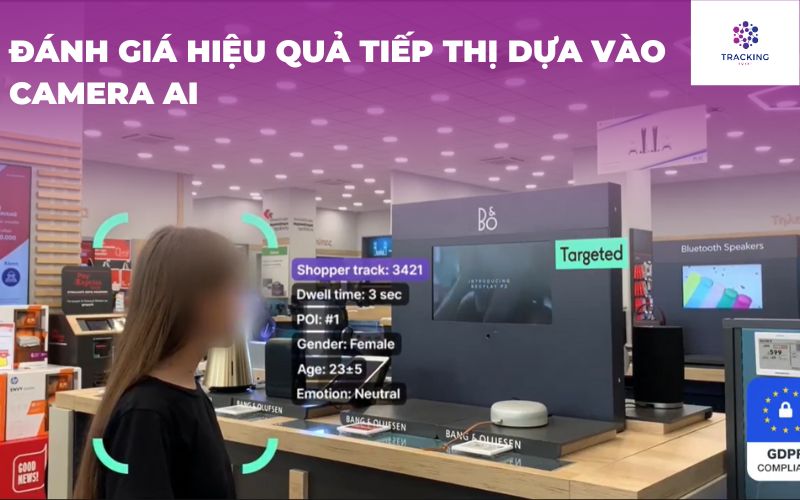 Đáng giá hiệu quả tiếp thị dựa vào đo lường trải nghiệm khách hàng bằng camera ai