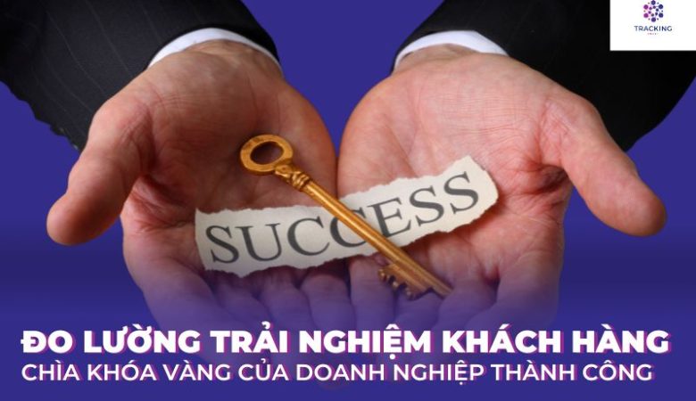 Đo Lường Trải Nghiệm Khách Hàng: Chìa Khóa Vàng Cho Sự Thành Công Của Doanh Nghiệp