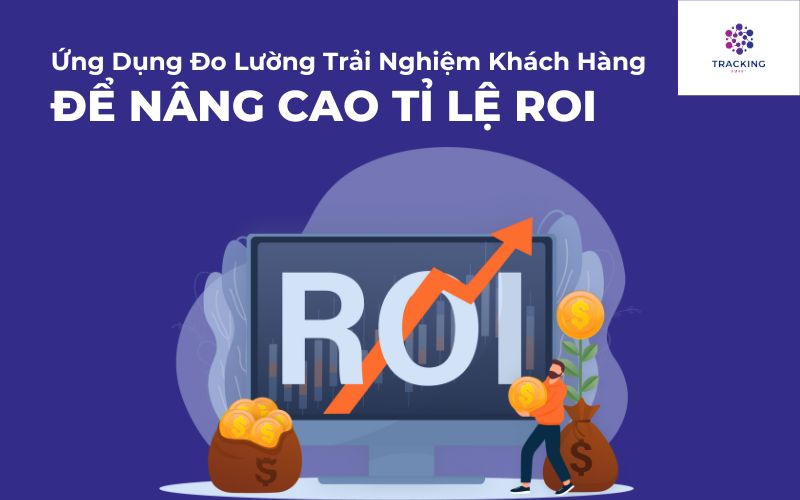 Nâng cao tỉ lệ ROI của doanh nghiệp