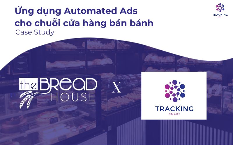 Ứng dụng Automated Ads cho các chuỗi cửa hàng bán bánh: Case Study