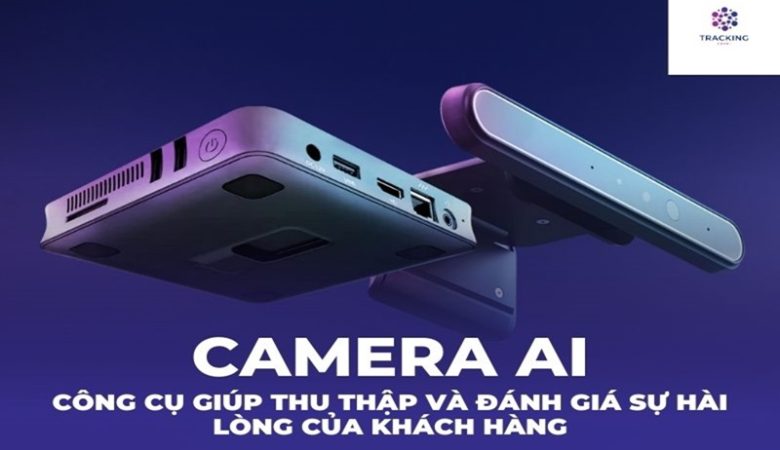 Camera AI – cách sử dụng dữ liệu để cải thiện hành trình khách hàng